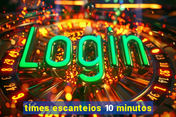 times escanteios 10 minutos